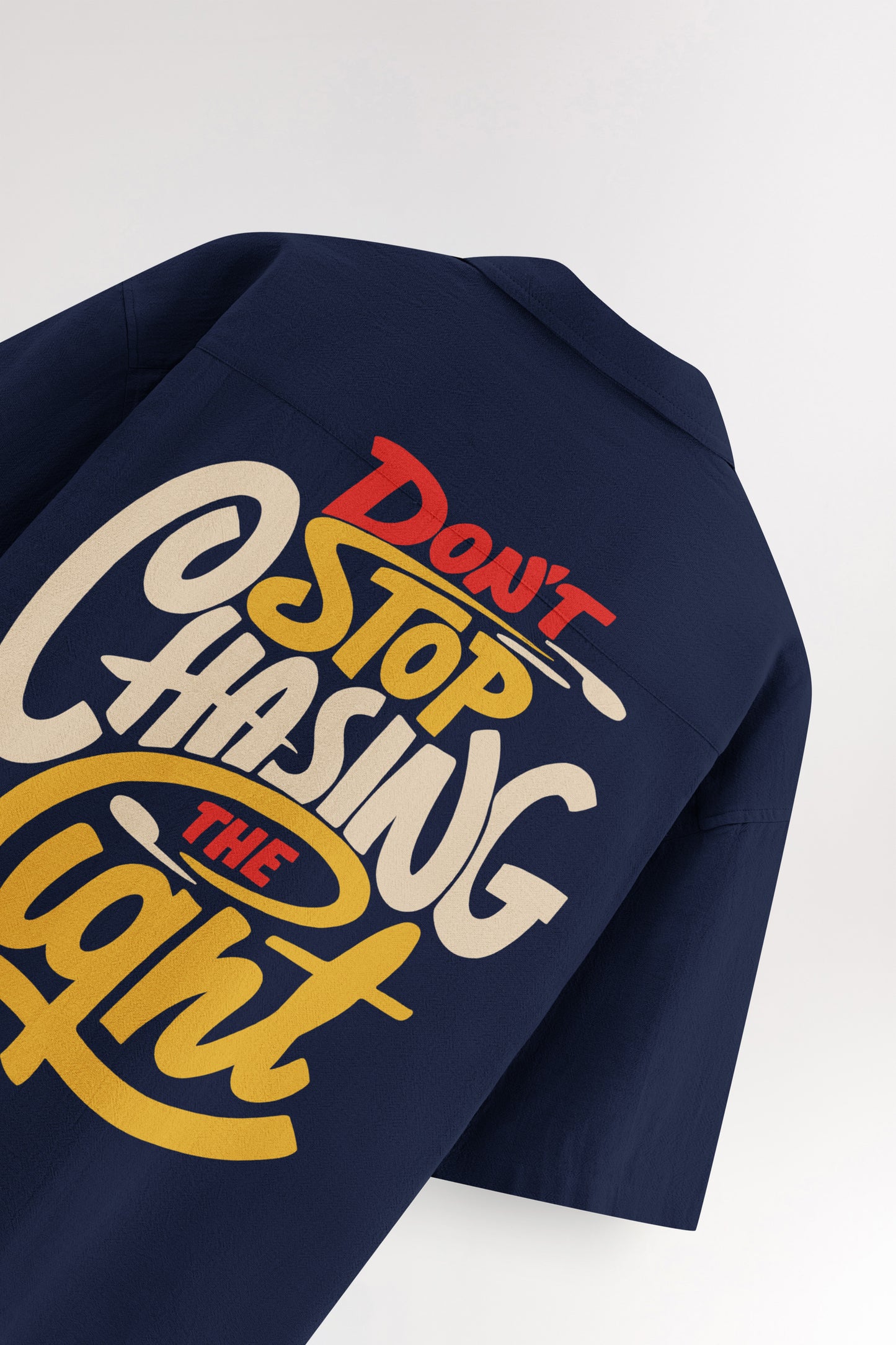 Don't stop chasing | Oversized Shirt