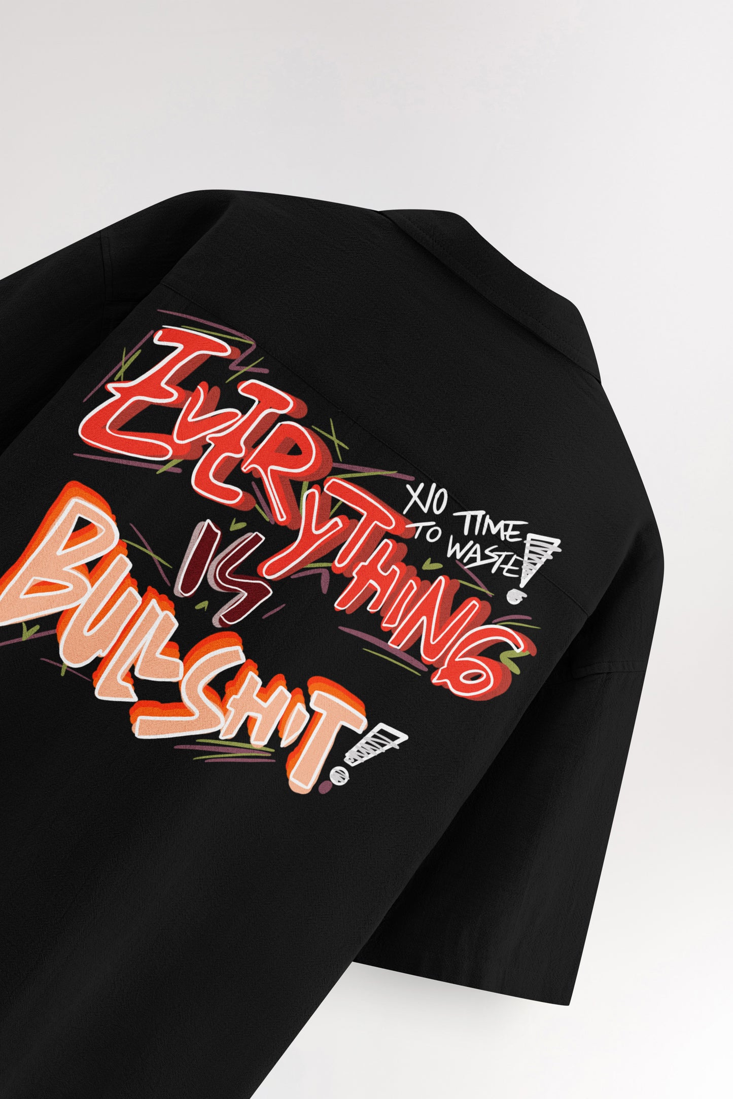 Everything is bullshit | Oversized Shirt
