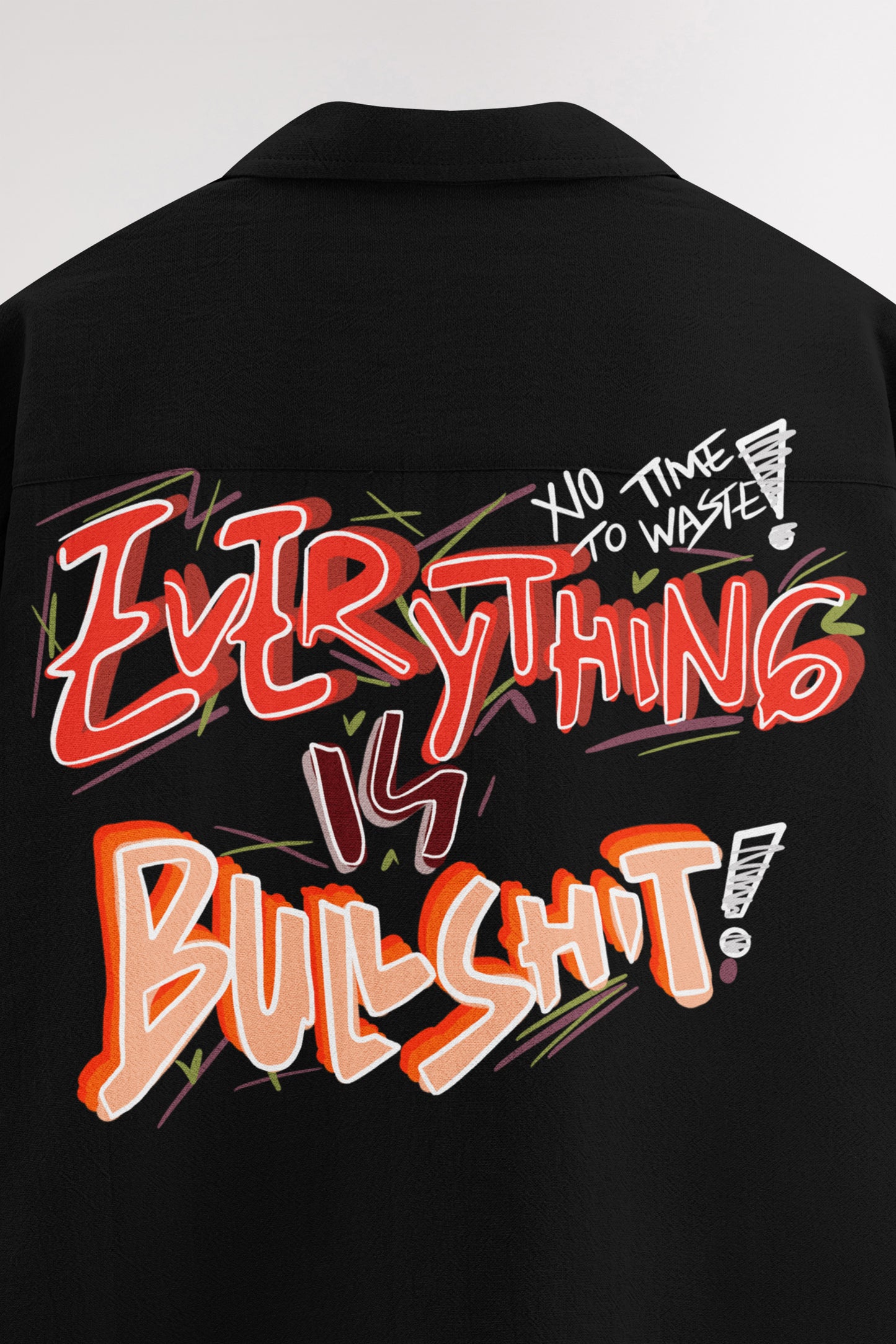 Everything is bullshit | Oversized Shirt
