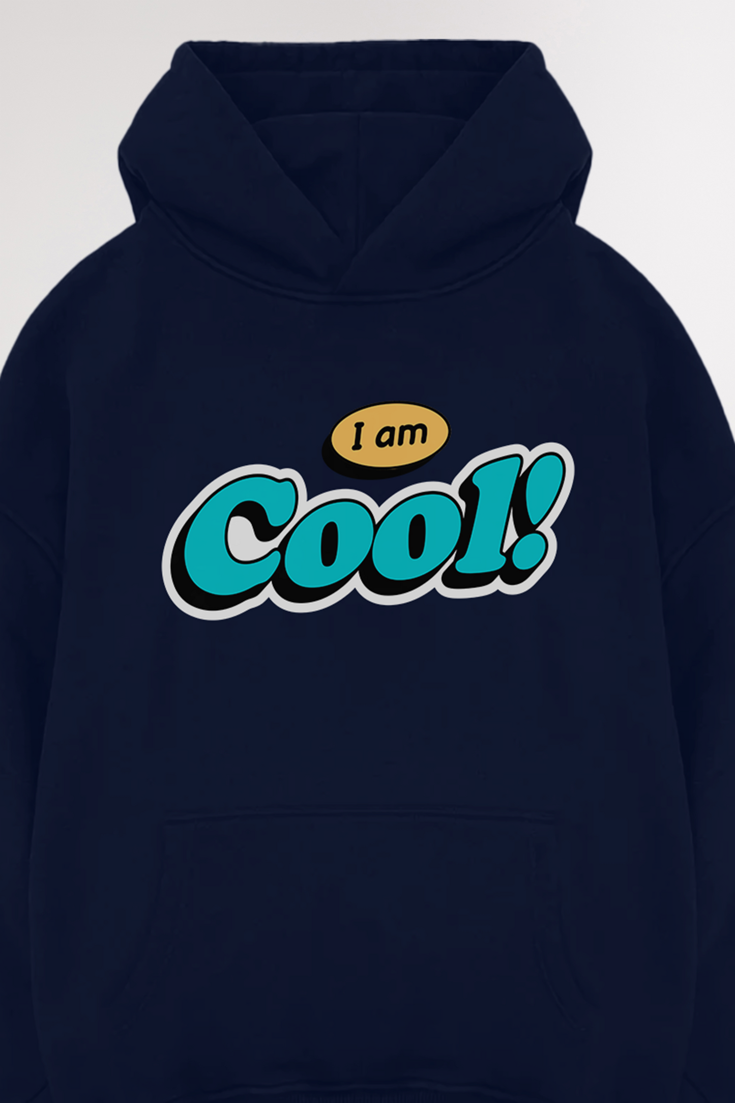 I am cool | Oversized Hoodie