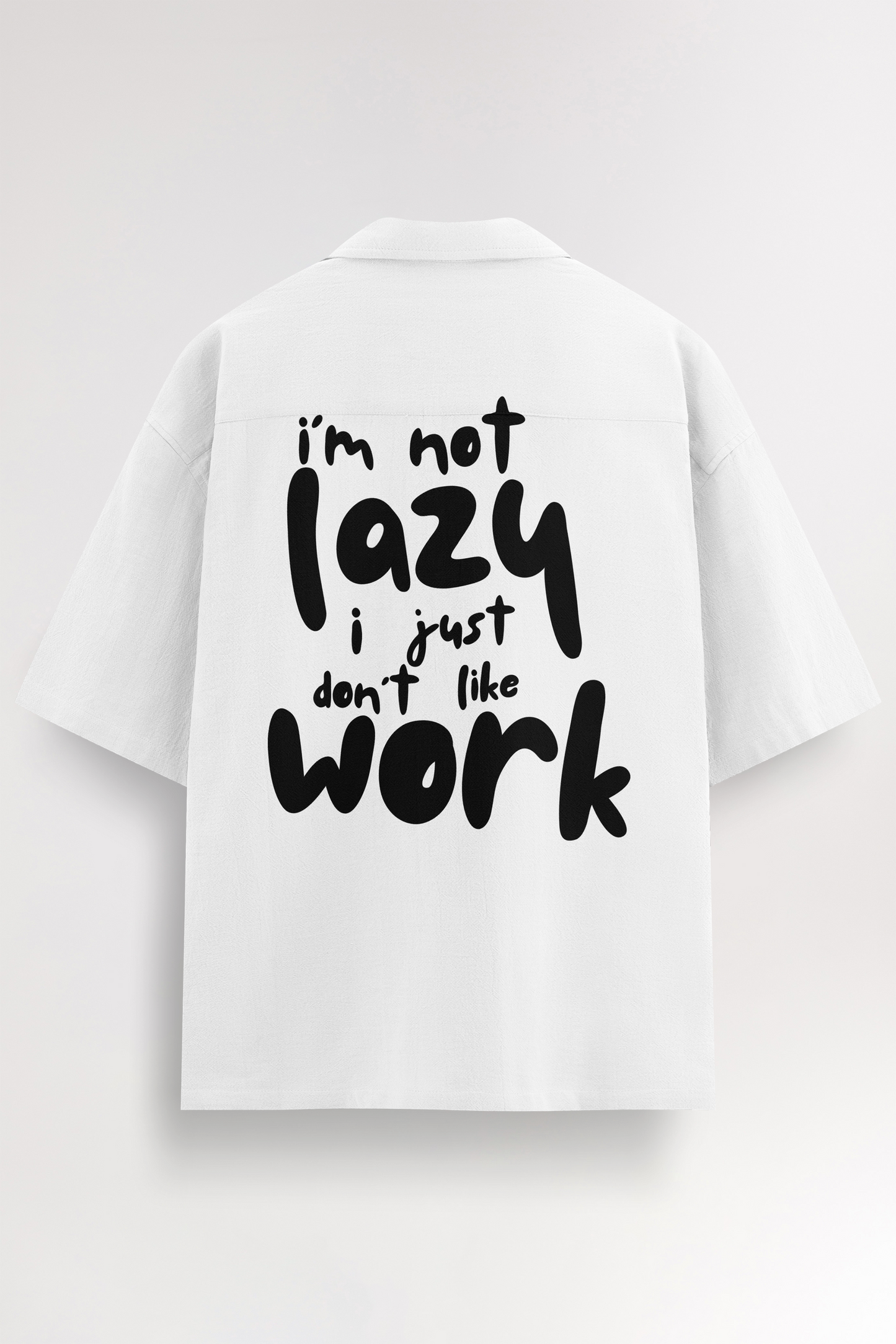 I am not lazy | Oversized Shirt