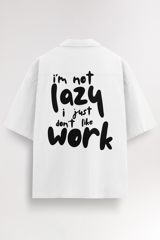 I am not lazy | Oversized Shirt