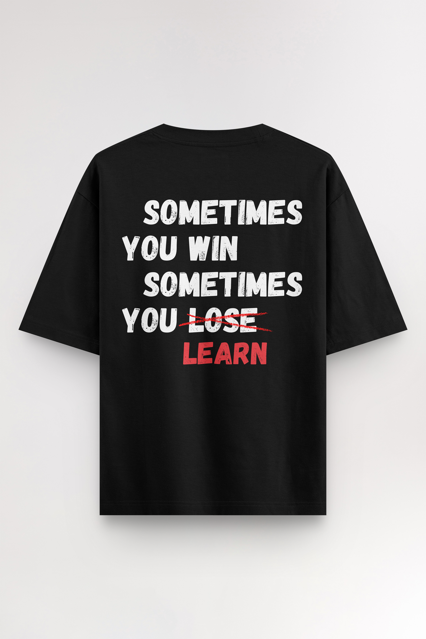 Sometimes you win | Oversized T-shirt