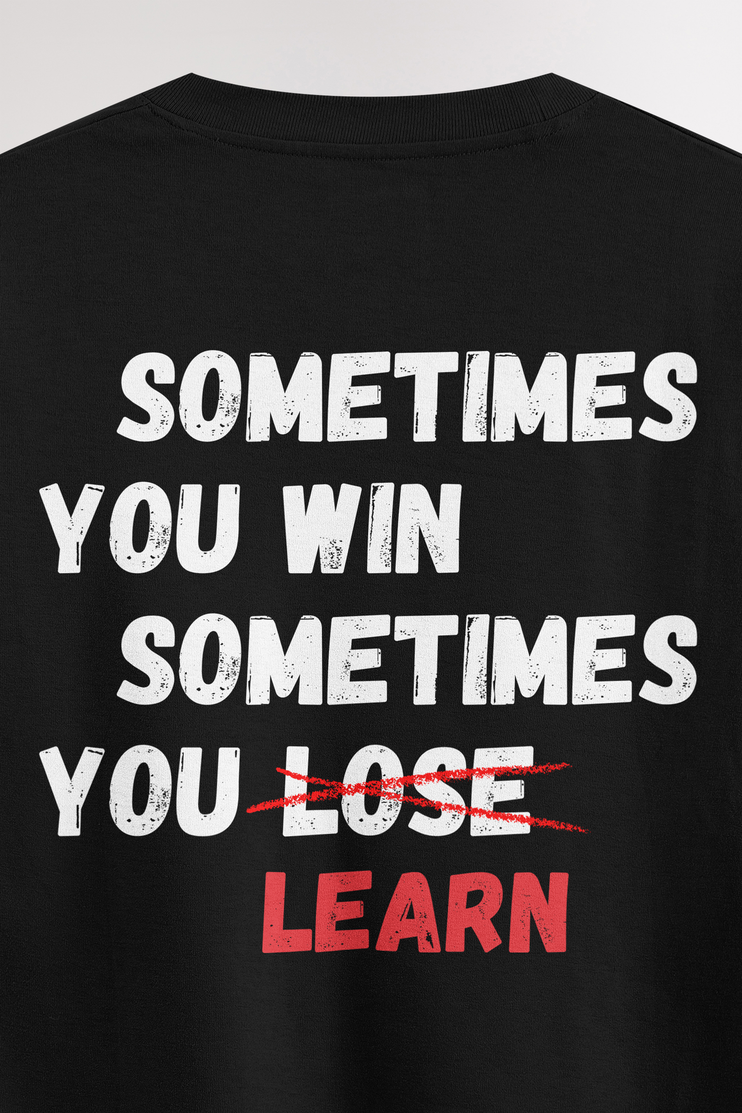 Sometimes you win | Oversized T-shirt