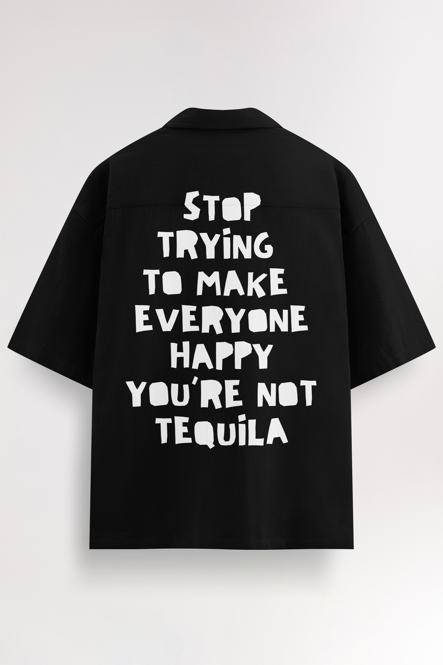 You are not tequilla | Oversized Shirt
