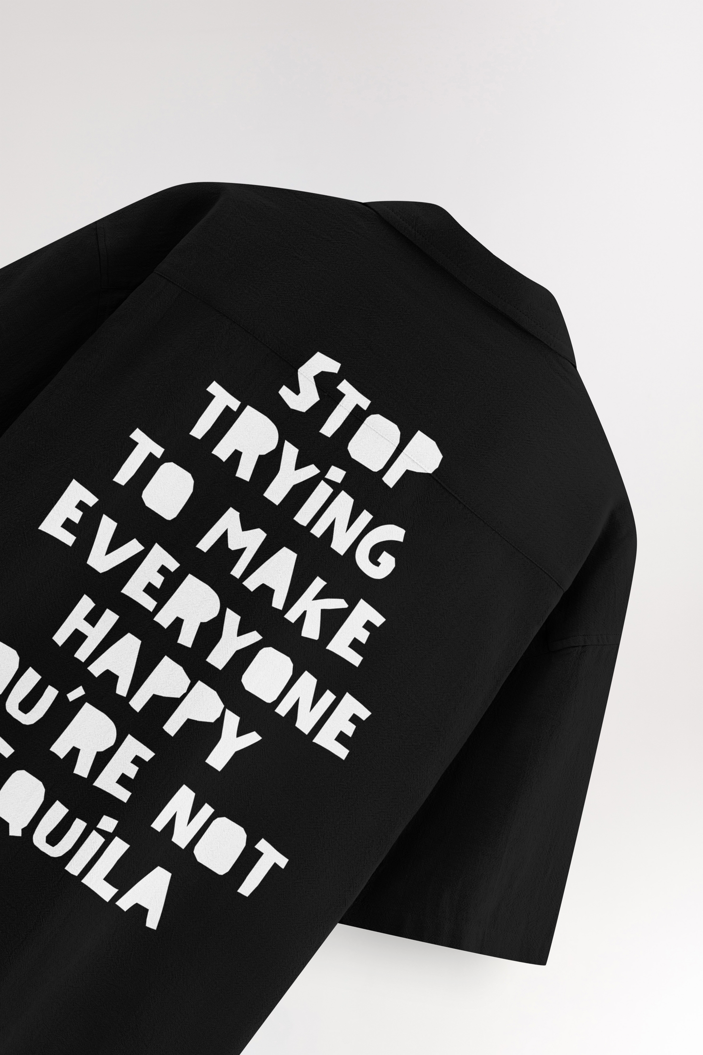 You are not tequilla | Oversized Shirt