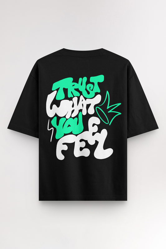 Trust what you feel | Oversized T-shirt