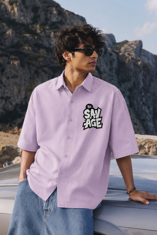 Be savage | Oversized Shirt