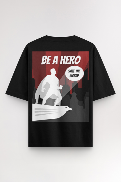 Be a Hero | Oversized T-shirt