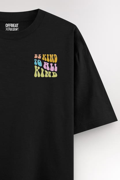 Be kind to all Embroidery | Oversized T-shirt