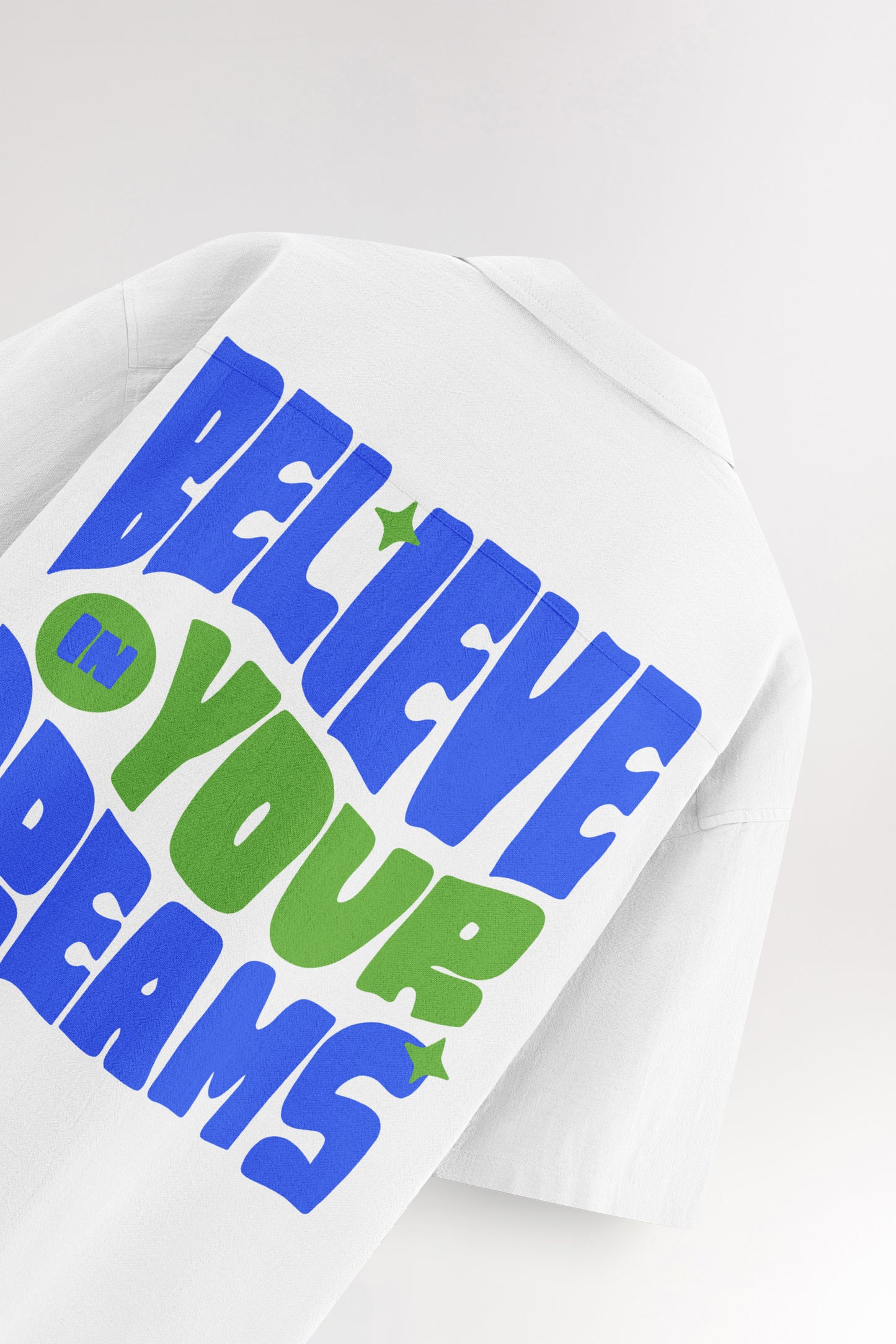 Believe in your dreams | Oversized Shirt
