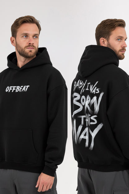 Born this way | Unisex Oversized Hoodie