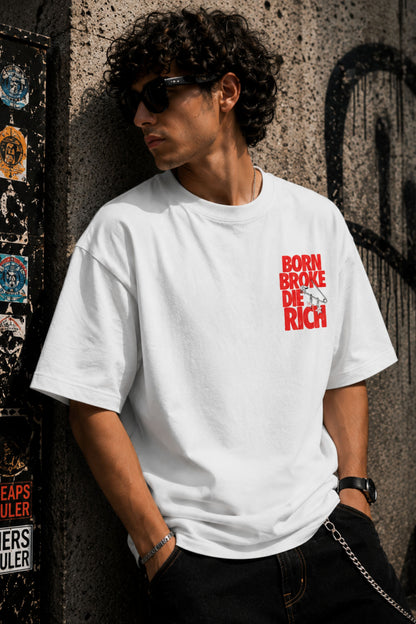 Born Broke Die Rich | Oversized T-shirt