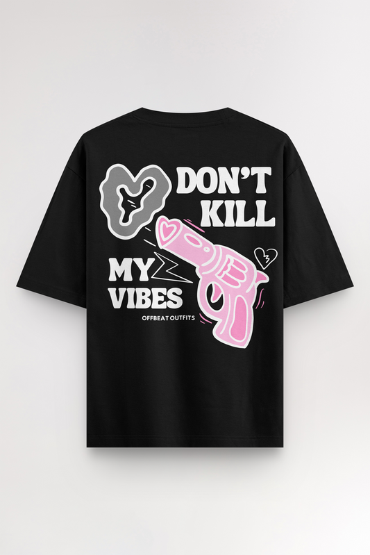 Don't kill my vibes | Oversized T-shirt
