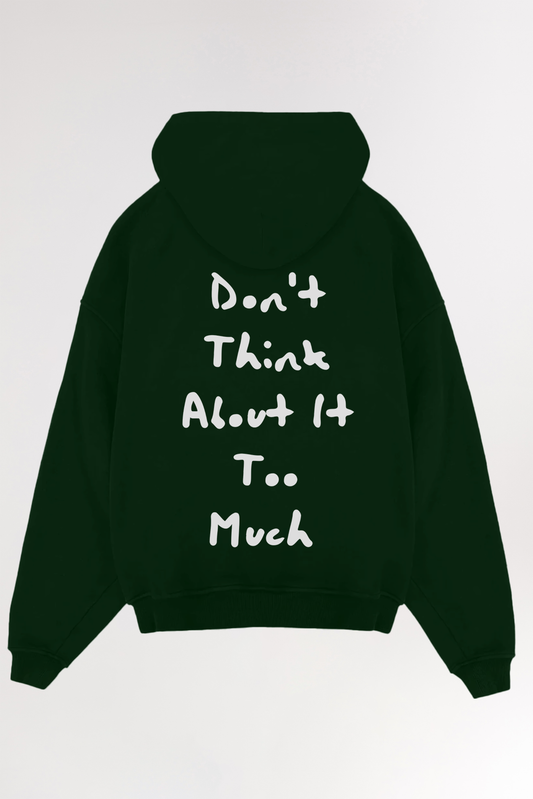 Don't think about it | Oversized Hoodie