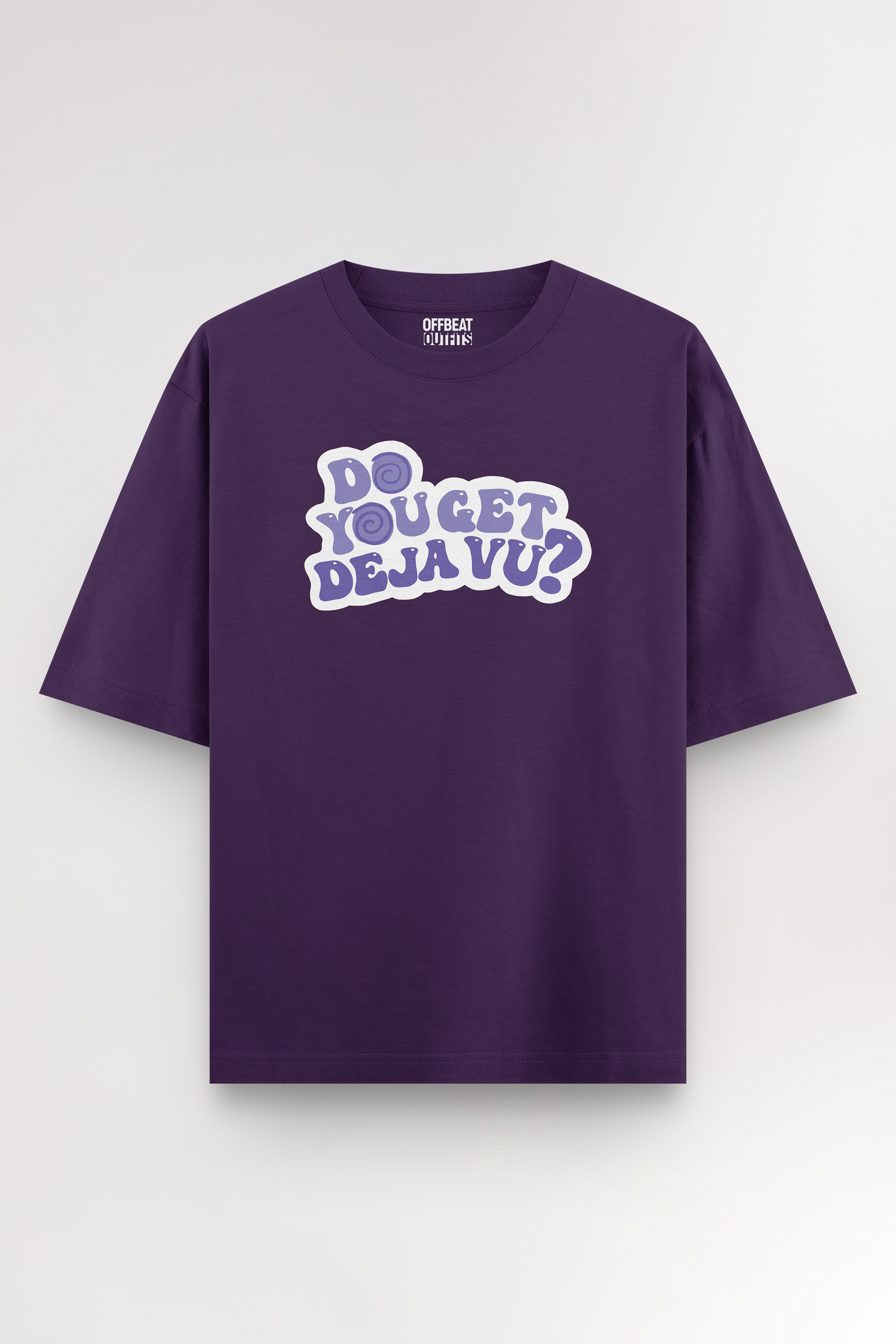 Do you get dejavu | Oversized T-shirt