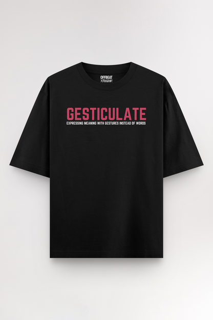 Gesticulate | Oversized T-shirt