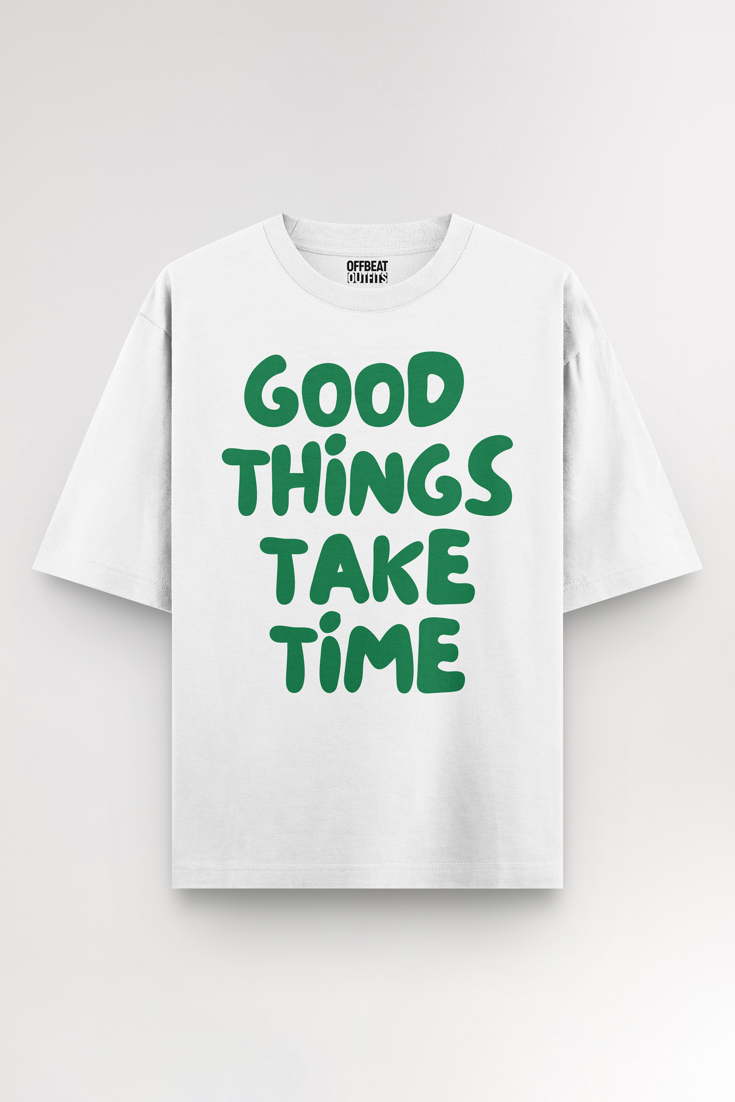 Good things take time | Oversized T-shirt