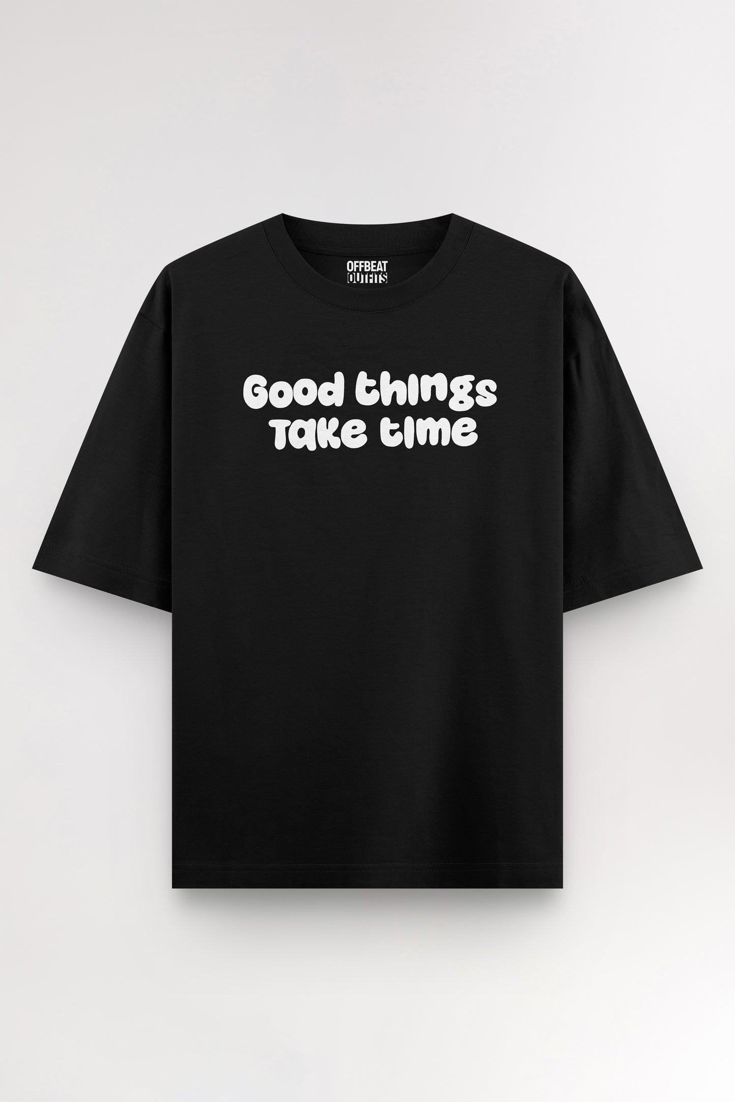 Good things take time | Oversized T-shirt