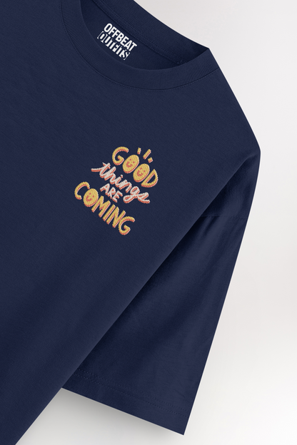 Good things are coming Embroidery | Oversized T-shirt