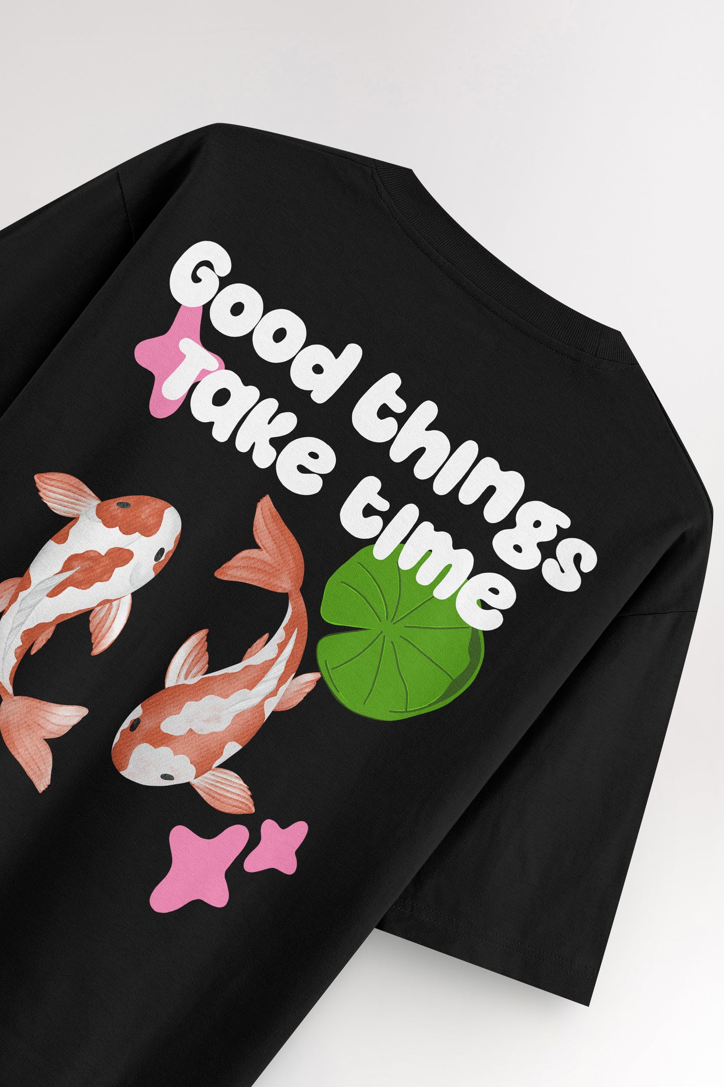 Good things take time | Oversized T-shirt