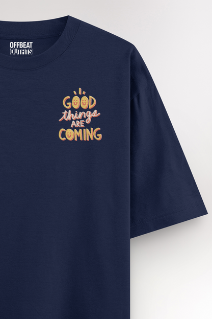 Good things are coming Embroidery | Oversized T-shirt