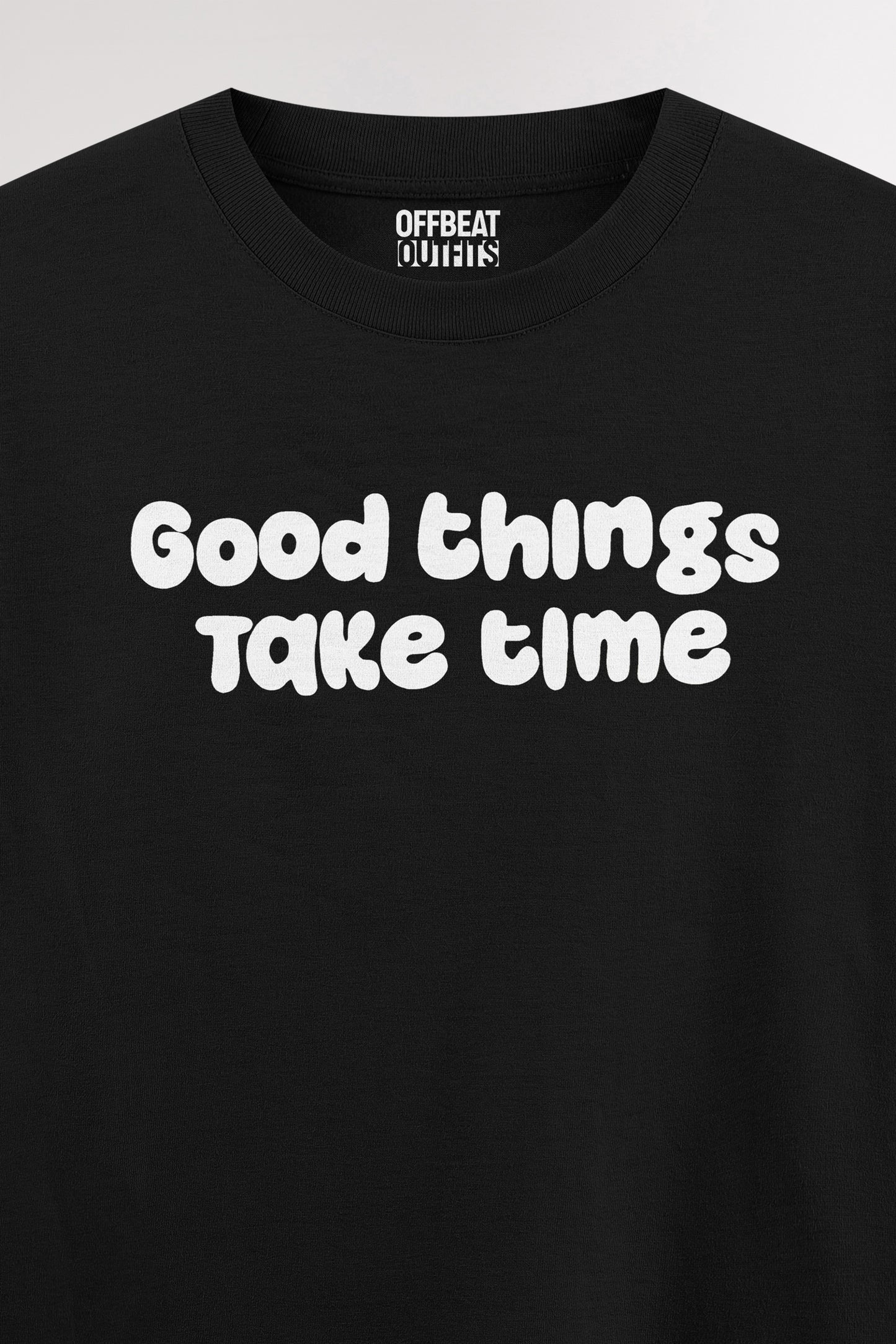 Good things take time | Oversized T-shirt
