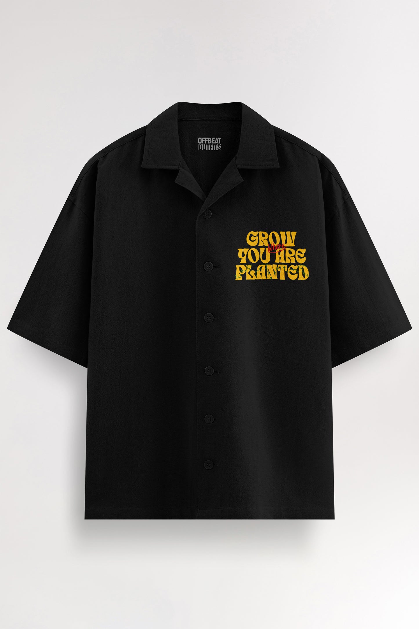 Grow where you are planted | Oversized Shirt
