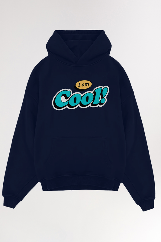 I am cool | Oversized Hoodie