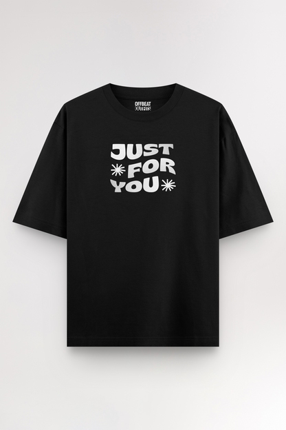 Just for you | Oversized T-shirt