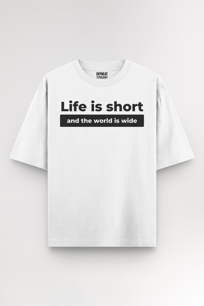 Life is short | Oversized T-shirt