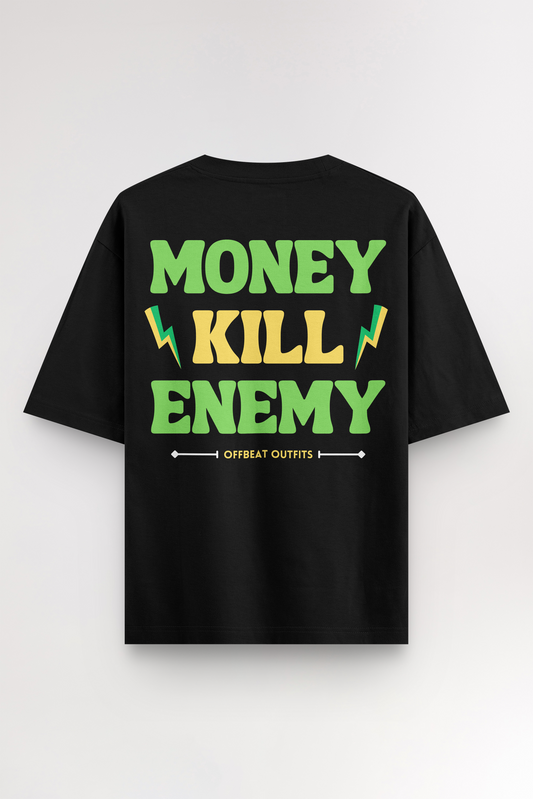 Money kill enemy | Oversized T-shirt