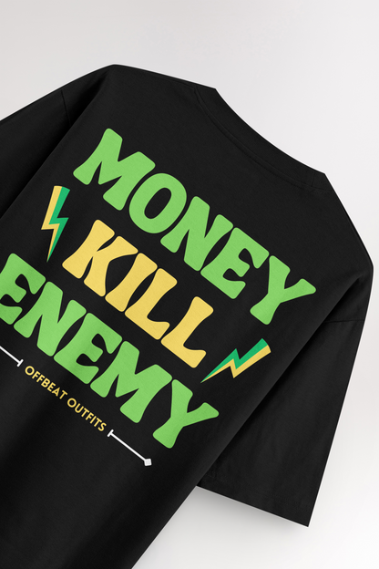 Money kill enemy | Oversized T-shirt