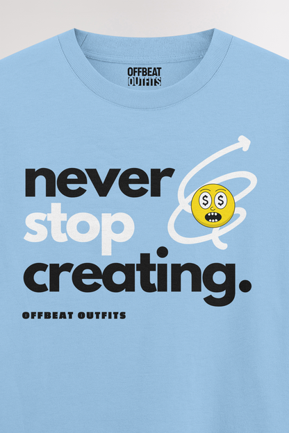 Never stop creating | Oversized T-shirt