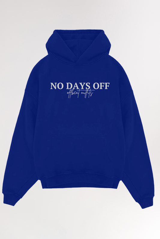 No days off | Oversized Hoodie