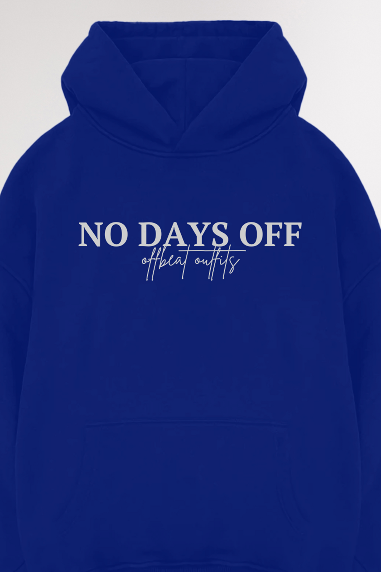 No days off | Oversized Hoodie