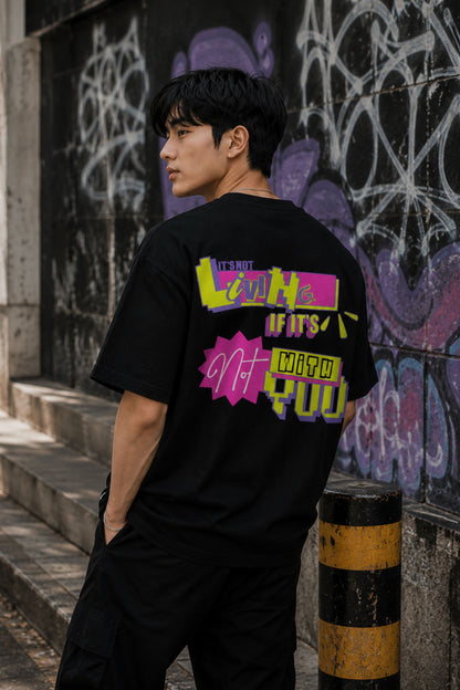 Not with you | Oversized T-shirt
