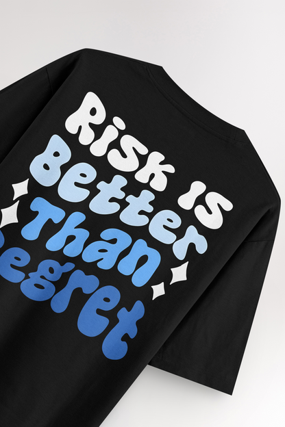 Risk is better than regret | Oversized T-shirt