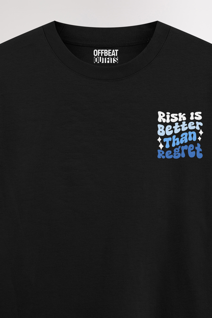 Risk is better than regret | Oversized T-shirt