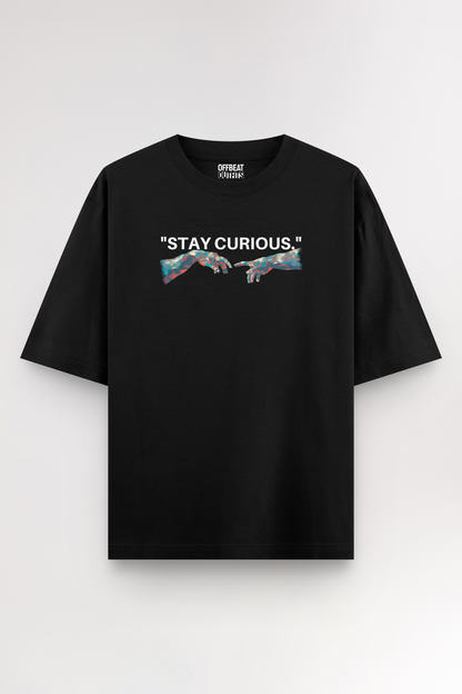 Stay curious | Oversized T-shirt