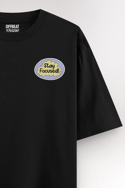 Stay focused Embroidery | Oversized T-shirt