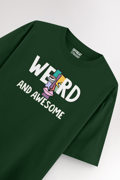 Weird and Awesome | Oversized T-shirt