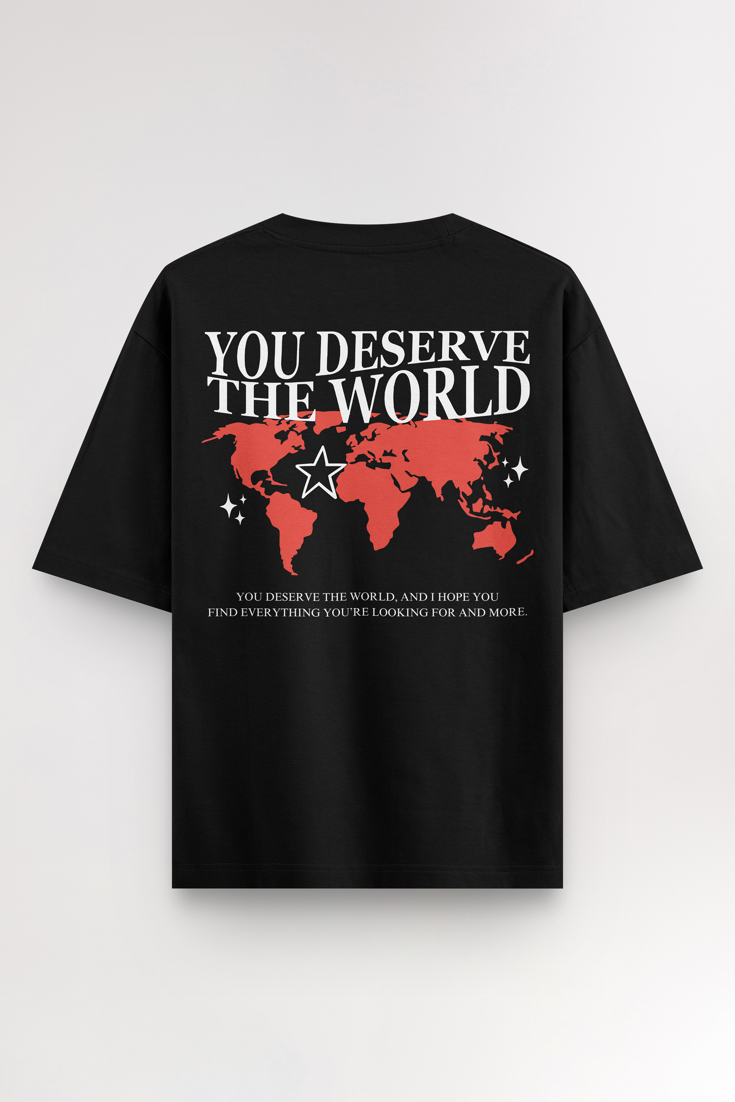 You deserve the world | Oversized T-shirt