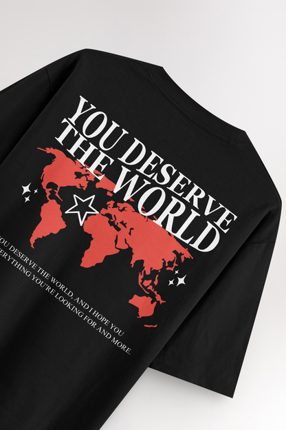 You deserve the world | Oversized T-shirt