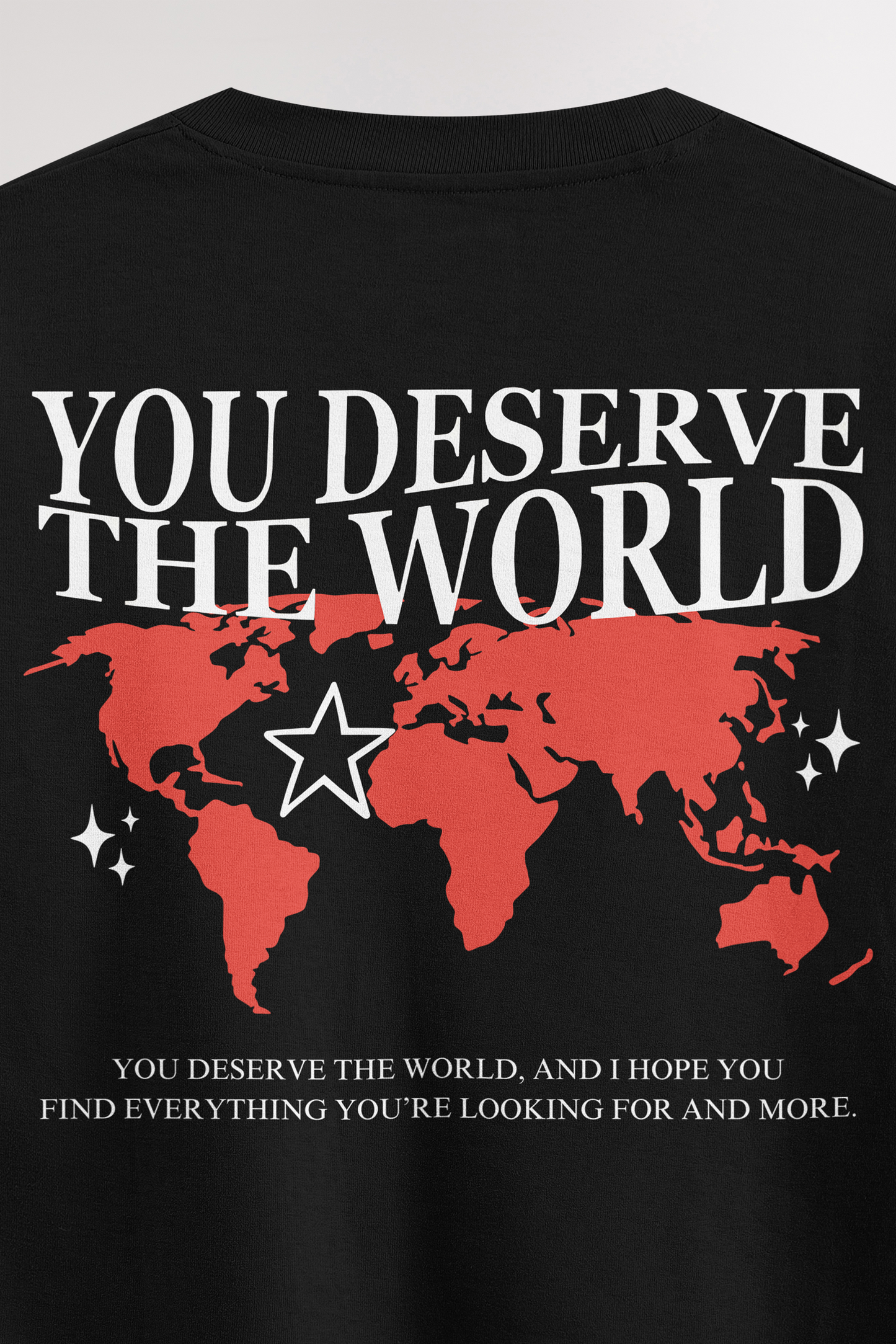 You deserve the world | Oversized T-shirt