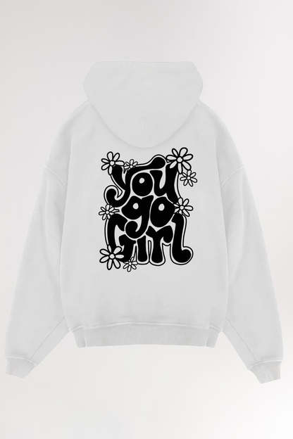 You go girl | Oversized Hoodie